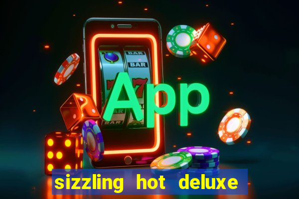 sizzling hot deluxe slot schweiz