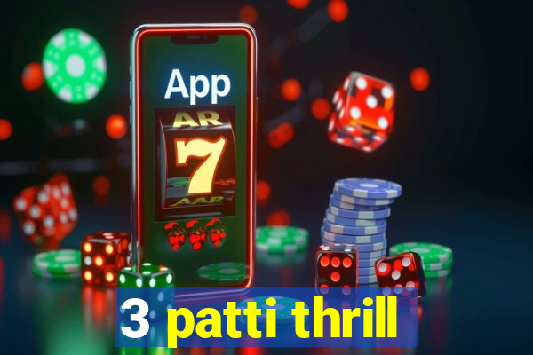 3 patti thrill