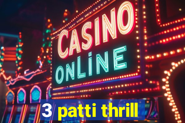 3 patti thrill