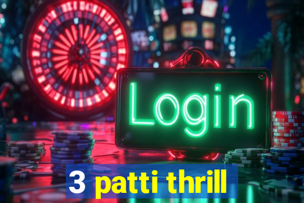 3 patti thrill