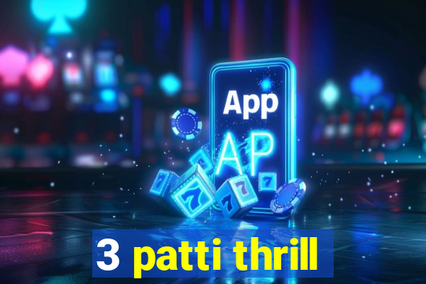 3 patti thrill