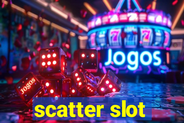 scatter slot