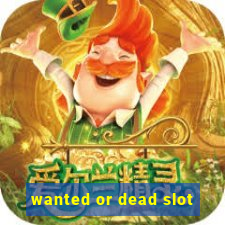 wanted or dead slot