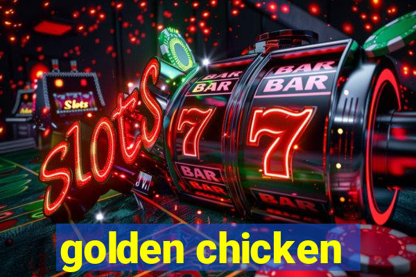 golden chicken