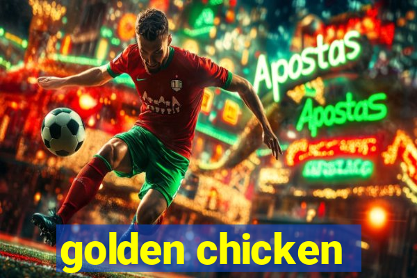 golden chicken