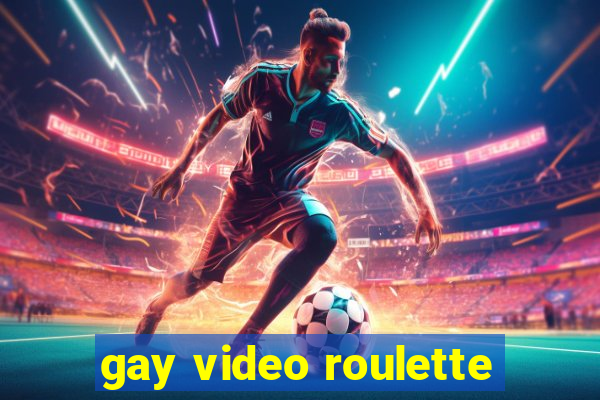 gay video roulette