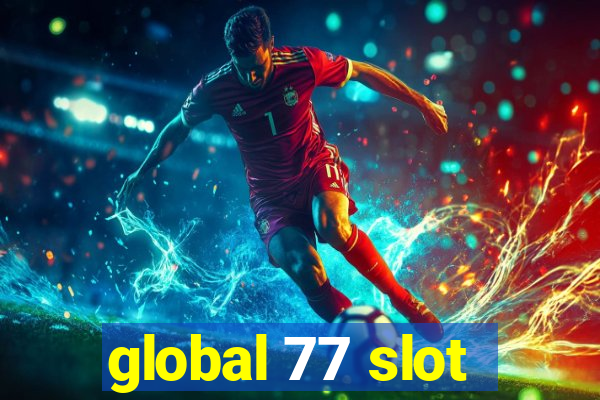 global 77 slot