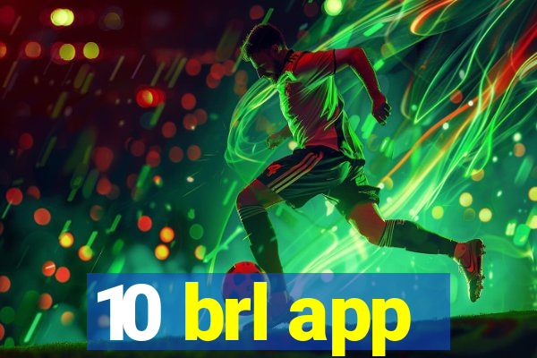 10 brl app