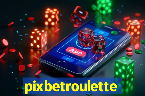 pixbetroulette