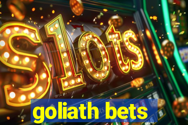 goliath bets