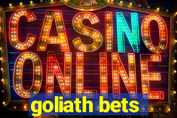 goliath bets