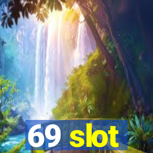 69 slot