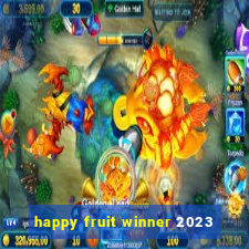 happy fruit winner 2023