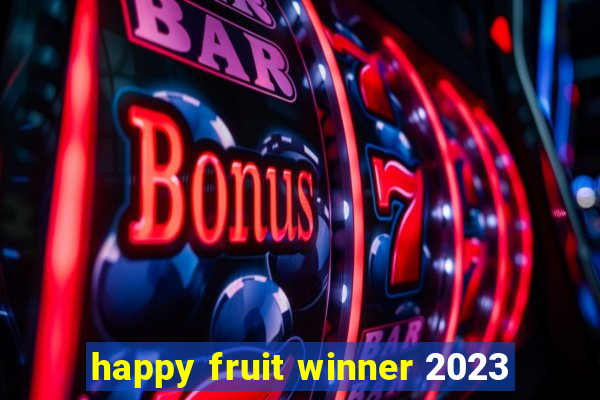 happy fruit winner 2023