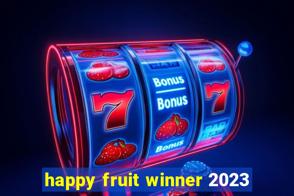 happy fruit winner 2023