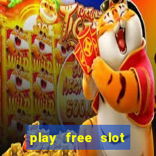 play free slot machines no downloads