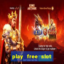 play free slot machines no downloads