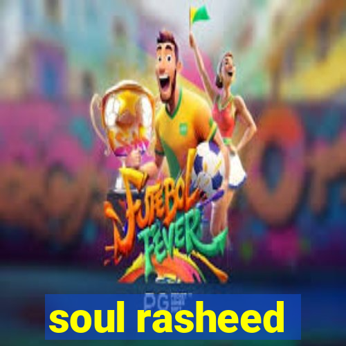 soul rasheed