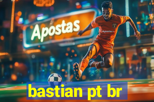 bastian pt br