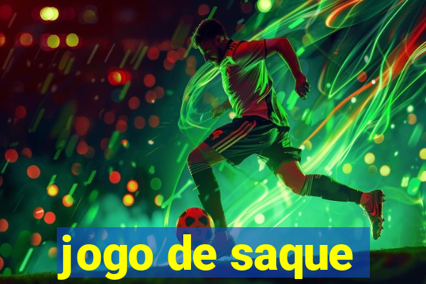 jogo de saque