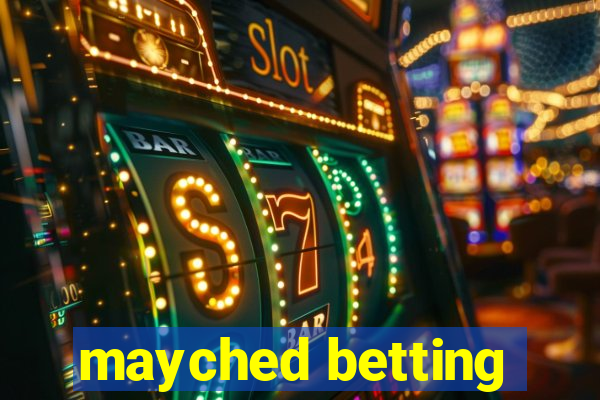 mayched betting