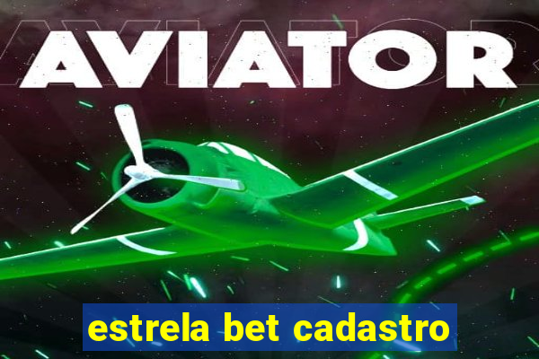 estrela bet cadastro