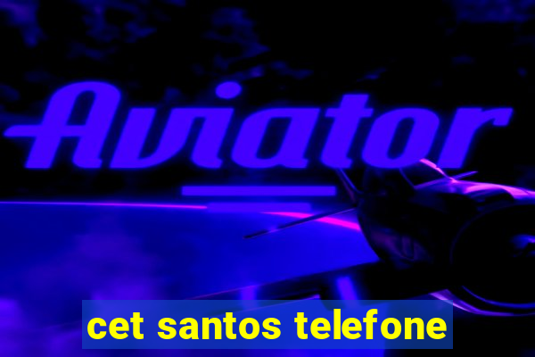 cet santos telefone