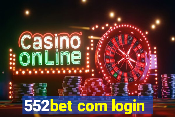 552bet com login