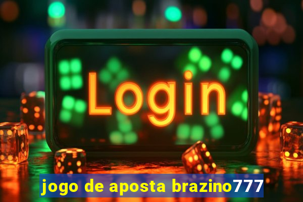 jogo de aposta brazino777