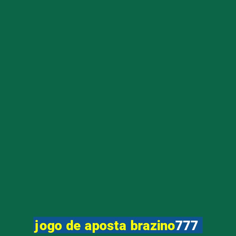 jogo de aposta brazino777