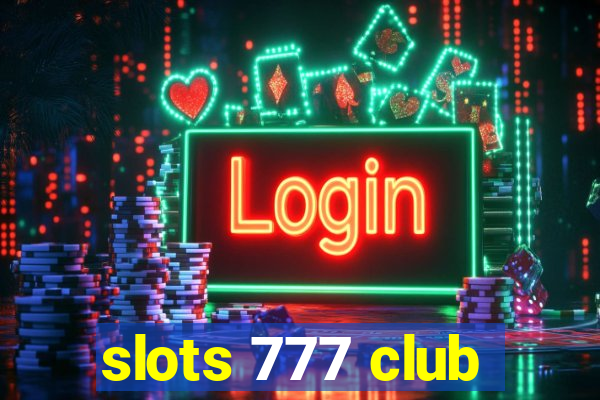 slots 777 club