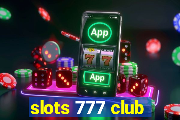 slots 777 club