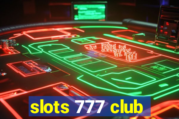 slots 777 club