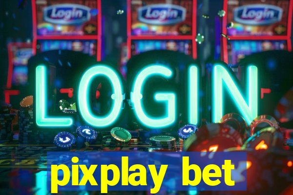 pixplay bet