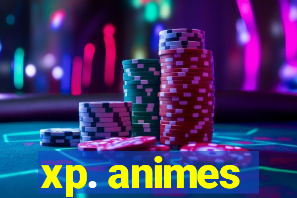 xp. animes