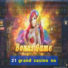 21 grand casino no deposit bonus codes