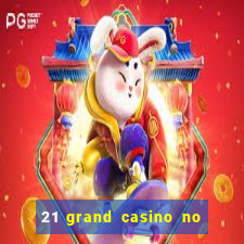 21 grand casino no deposit bonus codes