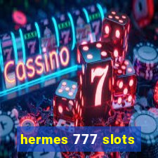 hermes 777 slots