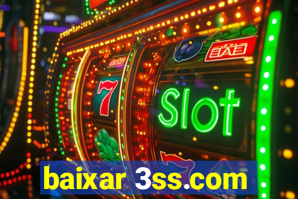 baixar 3ss.com