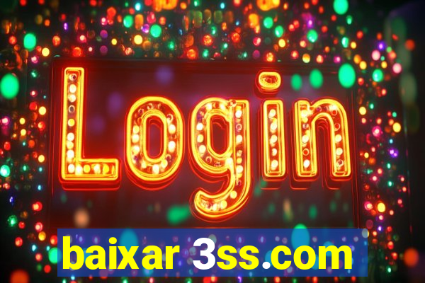 baixar 3ss.com