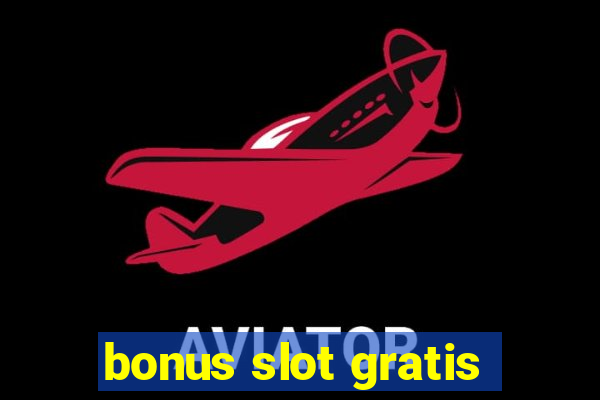 bonus slot gratis