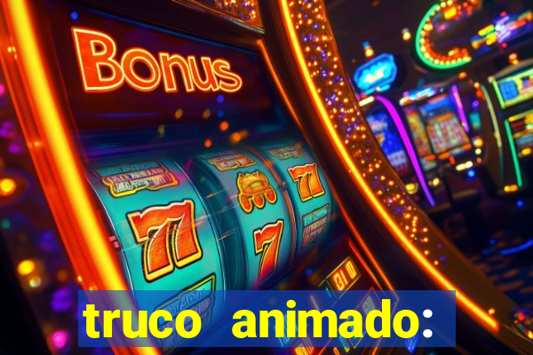 truco animado: truco online