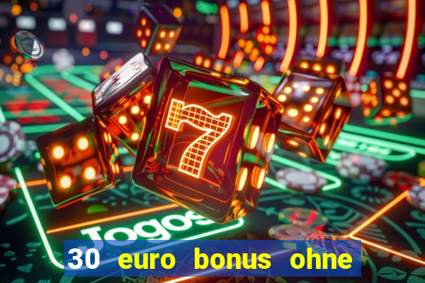 30 euro bonus ohne einzahlung casino 2022