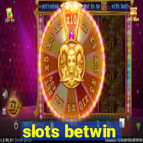 slots betwin