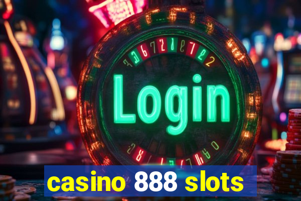 casino 888 slots