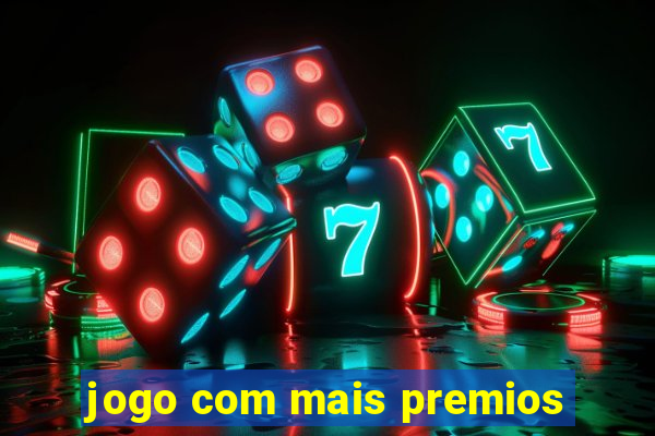 jogo com mais premios