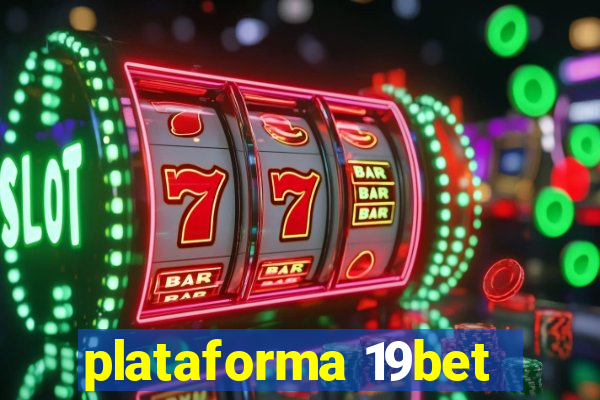 plataforma 19bet