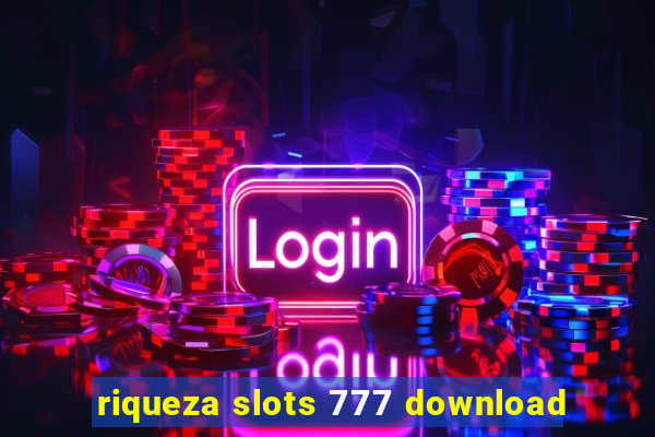 riqueza slots 777 download