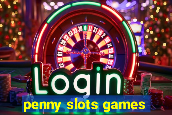 penny slots games