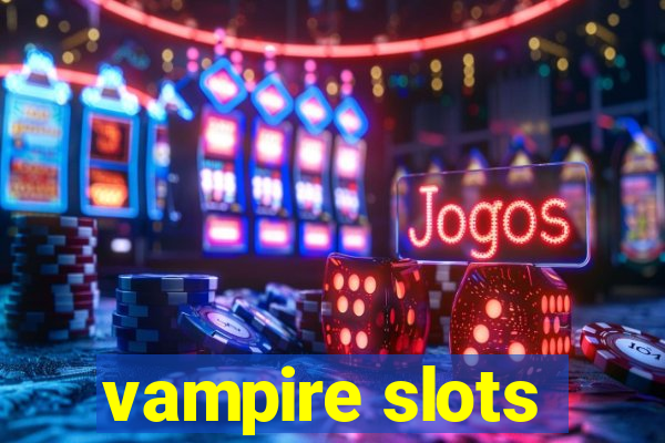 vampire slots